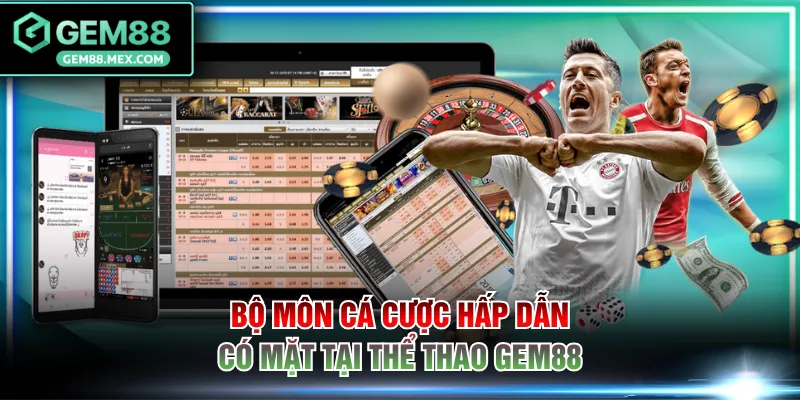 Bộ môn cá cược hấp dẫn có mặt tại thể thao GEM88
