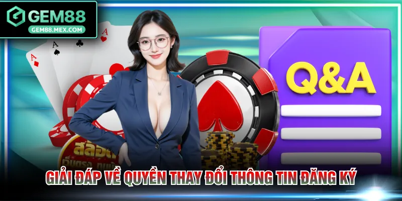 Giải đáp về quyền thay đổi thông tin đăng ký